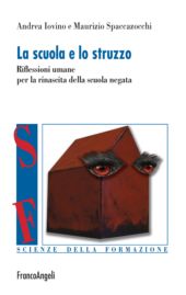 E-book, La scuola e lo struzzo : riflessioni umane per la rinascita della scuola negata, Franco Angeli