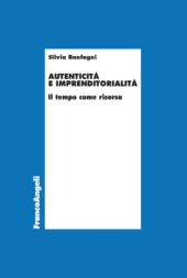 E-book, Autenticità e imprenditorialità : il tempo come risorsa, Ranfagni, Silvia, Franco Angeli