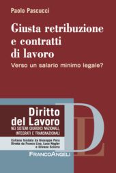 eBook, Giusta retribuzione e contratti di lavoro : verso un salario minimo legale?, Franco Angeli