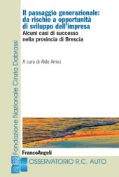 E-book, Il passaggio generazionale : da rischio a opportunità di sviluppo dell'impresa : alcuni casi di successo nella provincia di Brescia, Franco Angeli