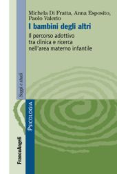 E-book, I bambini degli altri : il percorso adottivo tra clinica e ricerca nell'area materno infantile, Franco Angeli