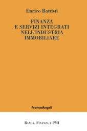 E-book, Finanza e servizi integrati nell'industria immobiliare, Battisti, Enrico, Franco Angeli