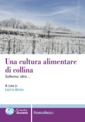 E-book, Una cultura alimentare di collina : Solferino : oltre..., Franco Angeli