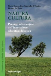 eBook, Natura cultura : paesaggi oltreconfine dell'innovazione educativo-didattica, Franco Angeli