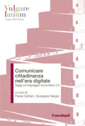 eBook, Comunicare cittadinanza nell'era digitale : saggi sul linguaggio burocratico 2.0, Franco Angeli