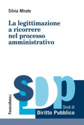 E-book, La legittimazione a ricorrere nel processo amministrativo, Franco Angeli