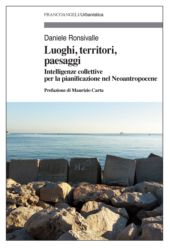 E-book, Luoghi, territori, paesaggi : intelligenze collettive per la pianificazione nel neo-Antropocene, Ronsivalle, Daniele, Franco Angeli