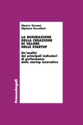 E-book, La misurazione della creazione di valore nelle startup : un'analisi dei principali indicatori di performance delle startup innovative, Zavani, Mauro, Franco Angeli