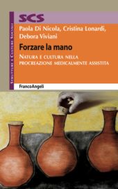 E-book, Forzare la mano : natura e cultura nella procreazione medicalmente assistita, Franco Angeli