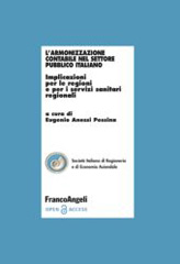 E-book, L'armonizzazione contabile nel settore pubblico italiano : Implicazioni per le regioni e per i servizi sanitari regionali, Franco Angeli