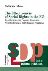 E-book, The Effectiveness of Social Rights in the EU : Social Inclusion and European Governance : a Constitutional and Methodological Perspective, Maccabiani, Nadia, Franco Angeli