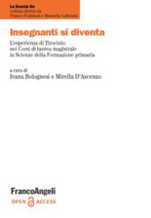 E-book, Insegnanti si diventa : L'esperienza di Tirocinio nei Corsi di laurea magistrale in Scienze della Formazione primaria, Franco Angeli