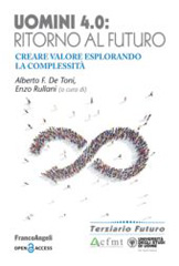 eBook, Uomini 4.0 : ritorno al futuro : creare valore esplorando la complessità, Franco Angeli