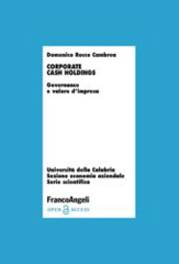 eBook, Corporate Cash Holdings : Governance e valore d'impresa, Cambrea, Domenico Rocco, Franco Angeli