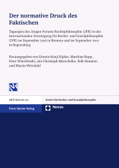 E-book, Der normative Druck des Faktischen: Technologische Herausforderungen des Rechts und seine Fundierung in sozialer Praxis : Tagungen des Jungen Forums Rechtsphilosophie (JFR) in der Internationalen Vereinigung für Rechts- und Sozialphilosophie (IVR) im September 2016 in Bremen und im September 2017 in Regensburg, Franz Steiner Verlag GmbH