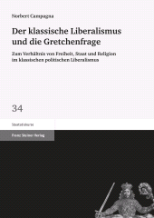E-book, Der klassische Liberalismus und die Gretchenfrage : Zum Verhältnis von Freiheit, Staat und Religion im klassischen politischen Liberalismus, Franz Steiner Verlag GmbH