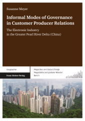 E-book, Informal Modes of Governance in Customer Producer Relations : The Electronic Industry in the Greater Pearl River Delta (China), Franz Steiner Verlag GmbH