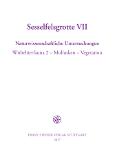 E-book, Sesselfelsgrotte VII : Naturwissenschaftliche Untersuchungen. Wirbeltierfauna 2 - Mollusken - Vegetation (Forschungsprojekt "Das Paläolithikum und Mesolithikum des Unteren Altmühltals II" Teil VII), Franz Steiner Verlag GmbH