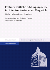 E-book, Frühneuzeitliche Bildungssysteme im interkonfessionellen Vergleich : Inhalte - Infrastrukturen - Praktiken, Franz Steiner Verlag GmbH