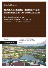 E-book, Hochqualifizierte internationale Migration und Stadtentwicklung : Eine Situationsanalyse am Beispiel der Megastadt Guangzhou im südchinesischen Perlflussdelta, Franz Steiner Verlag GmbH
