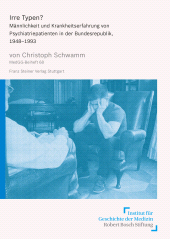 E-book, Irre Typen? : Männlichkeit und Krankheitserfahrung von Psychiatriepatienten in der Bundesrepublik, 1948-1993, Franz Steiner Verlag GmbH