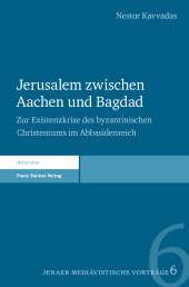 eBook, Jerusalem zwischen Aachen und Bagdad : Zur Existenzkrise des byzantinischen Christentums im Abbasidenreich, Franz Steiner Verlag GmbH