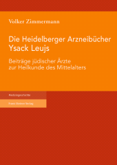 E-book, Die Heidelberger Arzneibücher Ysack Leujs : Beiträge jüdischer Ärzte zur Heilkunde des Mittelalters, Franz Steiner Verlag GmbH