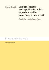 E-book, Zeit als Prozess und Epiphanie in der experimentellen amerikanischen Musik : Charles Ives bis La Monte Young, Franz Steiner Verlag GmbH
