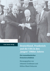 E-book, Deutschland, Frankreich und die USA in den 'langen' 1960er Jahren : Ein transatlantisches Dreiecksverhältnis, Franz Steiner Verlag GmbH