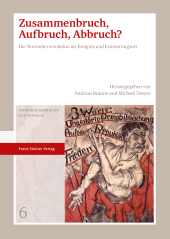 E-book, Zusammenbruch, Aufbruch, Abbruch? : Die Novemberrevolution als Ereignis und Erinnerungsort, Franz Steiner Verlag GmbH