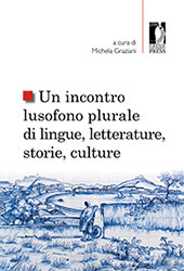 eBook, Un incontro lusofono plurale di lingue, letterature, storie, culture, Firenze University Press