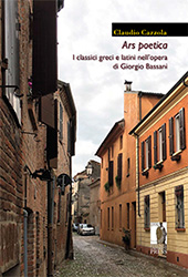 E-book, Ars poetica : i classici greci e latini nell'opera di Giorgio Bassani, Cazzola, Claudio, Firenze University Press