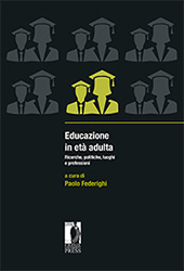 eBook, Educazione in età adulta : ricerche, politiche, luoghi e professioni, Firenze University Press