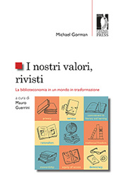 E-book, I nostri valori, rivisti : la biblioteconomia in un mondo in trasformazione, Firenze University Press