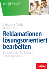 E-book, Reklamationen lösungsorientiert bearbeiten : So vermeiden Sie Kunden- und Imageverluste, GABAL Verlag