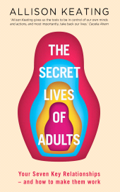 E-book, The Secret Lives of Adults : Your Seven Key Relationships - and how to make them work, Gill Books