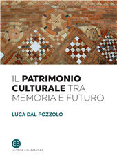 eBook, Il patrimonio culturale tra memoria e futuro, Dal Pozzolo, Luca, Editrice Bibliografica