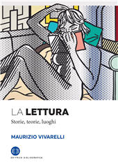 E-book, La lettura : storie, teorie, luoghi, Vivarelli, Maurizio, Editrice Bibliografica