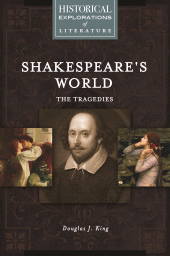 E-book, Shakespeare's World: The Tragedies : A Historical Exploration of Literature, Greenwood Press
