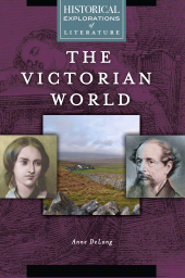 eBook, The Victorian World : A Historical Exploration of Literature, Greenwood Press