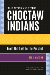 E-book, The Story of the Choctaw Indians : From the Past to the Present, Greenwood Press