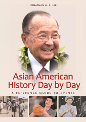 E-book, Asian American History Day by Day : A Reference Guide to Events, Greenwood Press