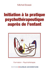 eBook, Initiation à la pratique psychothérapeutique auprès de l'enfant, Editions Cursus Universitaire