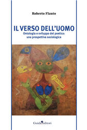 E-book, Il verso dell'uomo : ontologia e sviluppo del poetico : una prospettiva sociologica, Flauto, Roberto, Guida