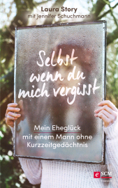 eBook, Selbst wenn du mich vergisst : Mein Eheglück mit einem Mann ohne Kurzzeitgedächtnis, Hänssler