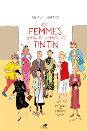 E-book, Les femmes dans le monde de Tintin : de Bianca Castafiore à Peggy Alcazar, Nattiez, Renaud, Sépia