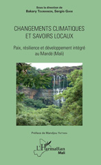 E-book, Changements climatiques et savoirs locaux : paix, résilience et développement intégré au Mandé (Mali), L'Harmattan Mali