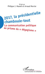 E-book, 2017, la présidentielle chamboule-tout : la communication politique au prisme du dégagisme, L'Harmattan