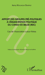 E-book, Apport des groupes pré-politiques à l'émancipation politique du Congo ex-belge (RDC) : cas de l'association Lulua-Frères, Musungayi Bampale, Rémy, L'Harmattan