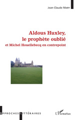 eBook, Aldous Huxley, le prophète oublié : et Michel Houellebecq en contrepoint, L'Harmattan